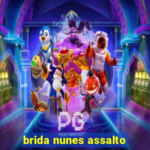 brida nunes assalto